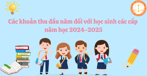 cac-khoan-thu-dau-nam-doi-voi-hoc-sinh-cac-cap-nam-hoc-20242025